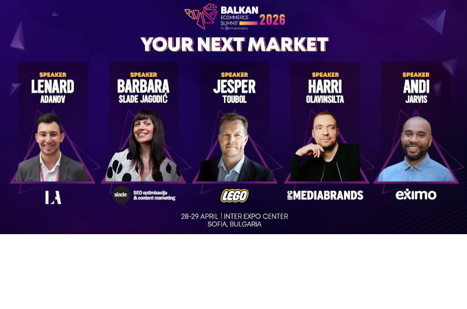 Билетите са вече в продажба: LEGO и водещи световни експерти в електронната търговия се присъединяват към Balkan eCommerce Summit 2026